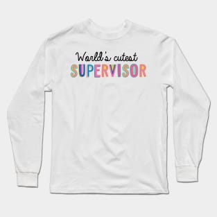 Supervisor Gifts | World's cutest Supervisor Long Sleeve T-Shirt